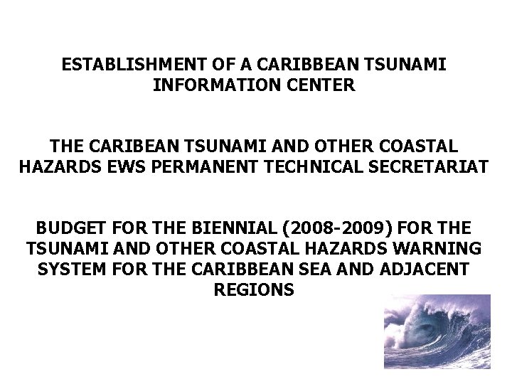 ESTABLISHMENT OF A CARIBBEAN TSUNAMI INFORMATION CENTER THE CARIBEAN TSUNAMI AND OTHER COASTAL HAZARDS