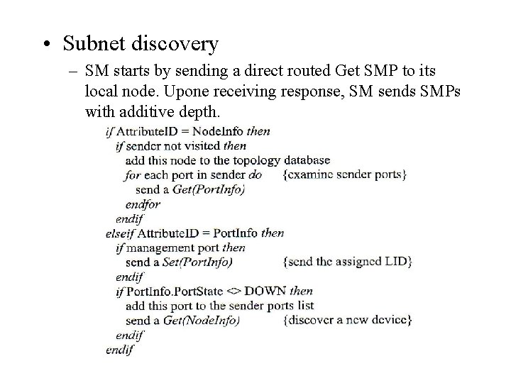  • Subnet discovery – SM starts by sending a direct routed Get SMP