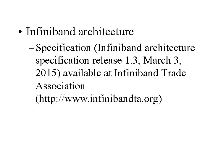  • Infiniband architecture – Specification (Infiniband architecture specification release 1. 3, March 3,
