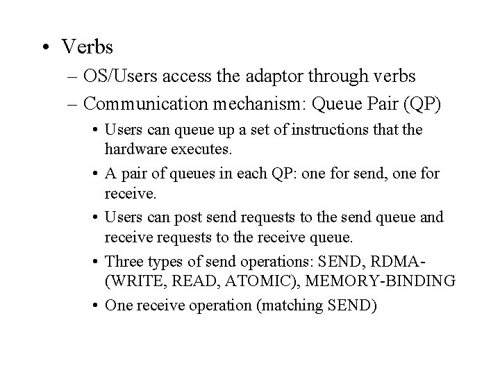  • Verbs – OS/Users access the adaptor through verbs – Communication mechanism: Queue
