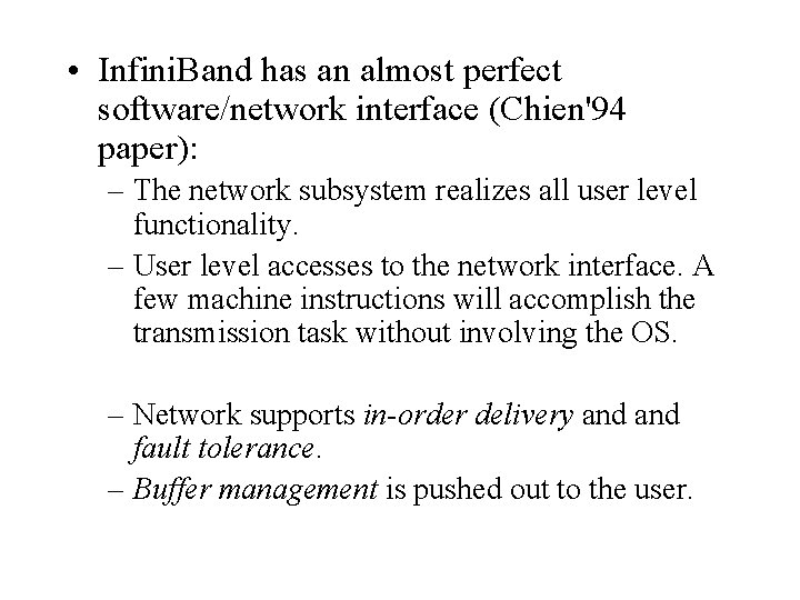  • Infini. Band has an almost perfect software/network interface (Chien'94 paper): – The