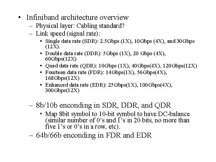  • Infiniband architecture overview – Physical layer: Cabling standard? – Link speed (signal