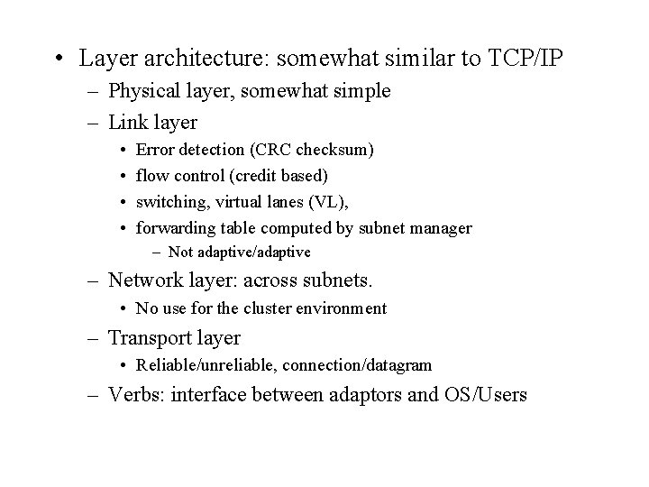  • Layer architecture: somewhat similar to TCP/IP – Physical layer, somewhat simple –