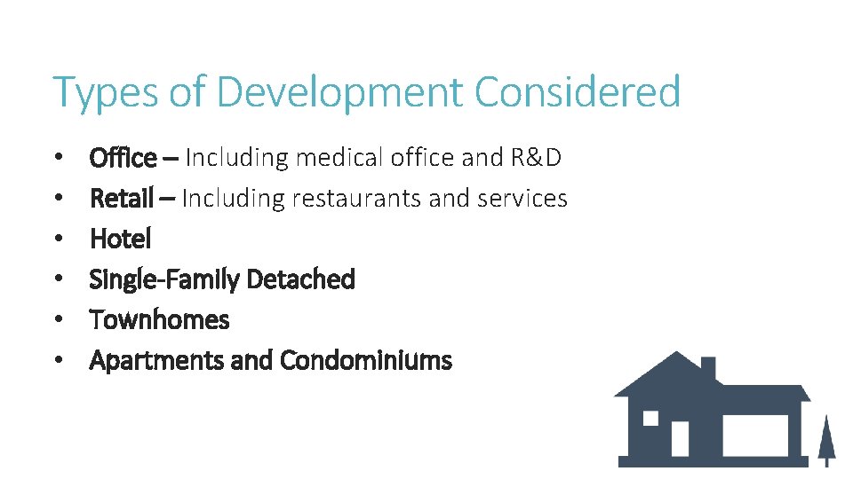 Types of Development Considered • • • Office – Including medical office and R&D