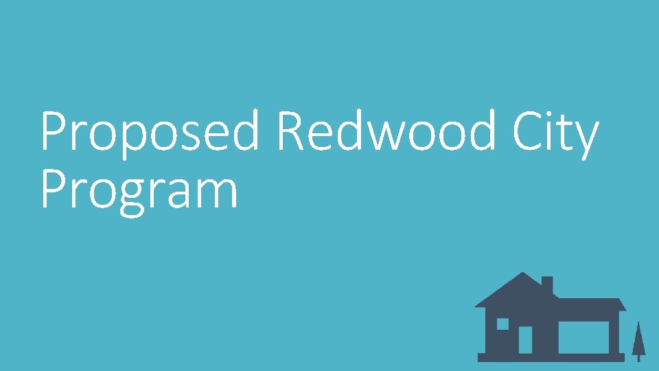 Proposed Redwood City Program 