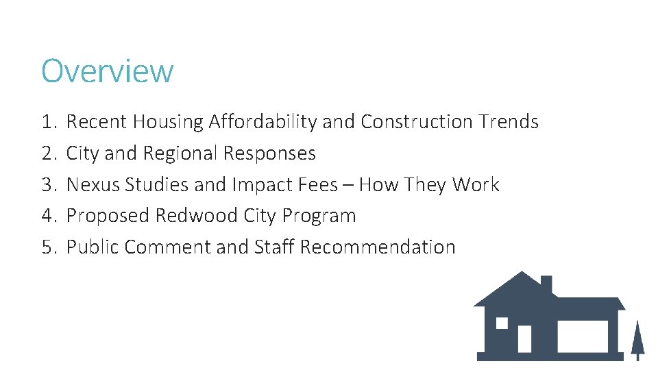 Overview 1. 2. 3. 4. 5. Recent Housing Affordability and Construction Trends City and