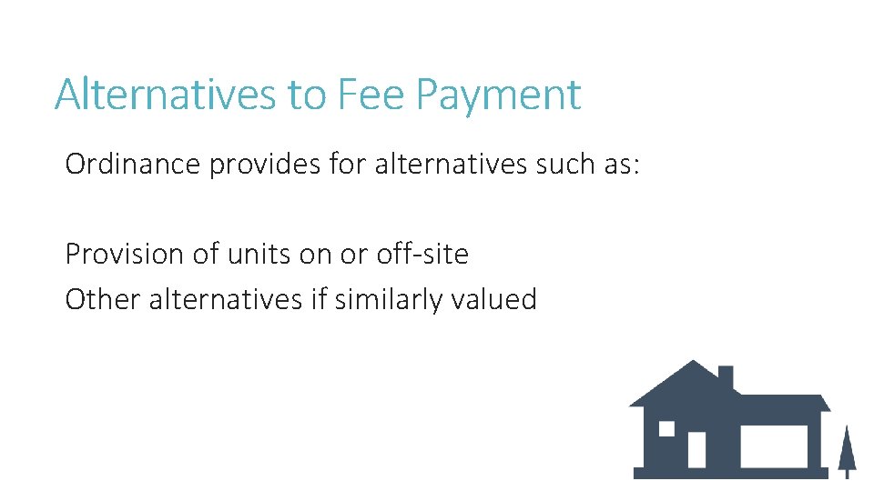 Alternatives to Fee Payment Ordinance provides for alternatives such as: Provision of units on