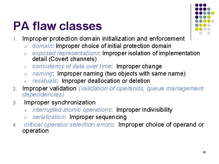 PA flaw classes 1. 2. 3. 4. Improper protection domain initialization and enforcement a.
