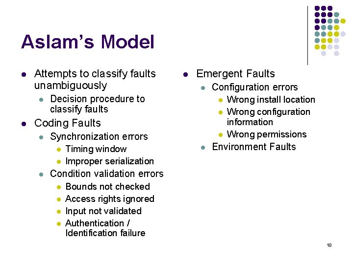 Aslam’s Model l Attempts to classify faults unambiguously l l l Emergent Faults l