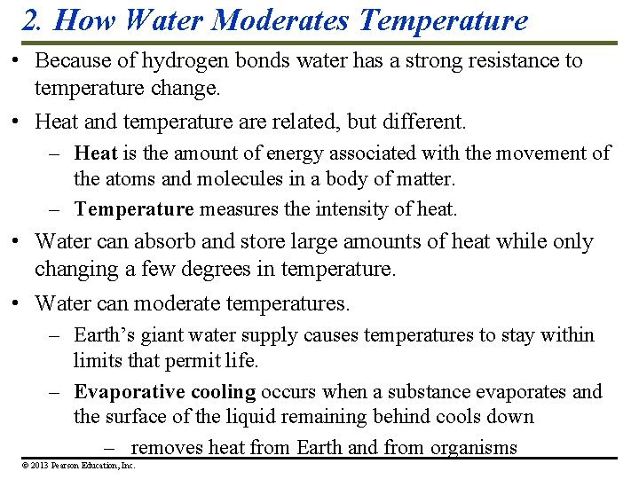2. How Water Moderates Temperature • Because of hydrogen bonds water has a strong