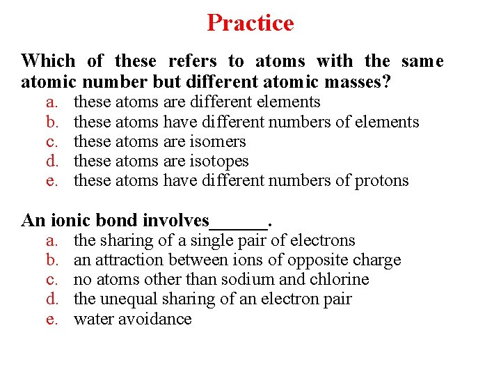 Practice Which of these refers to atoms with the same atomic number but different