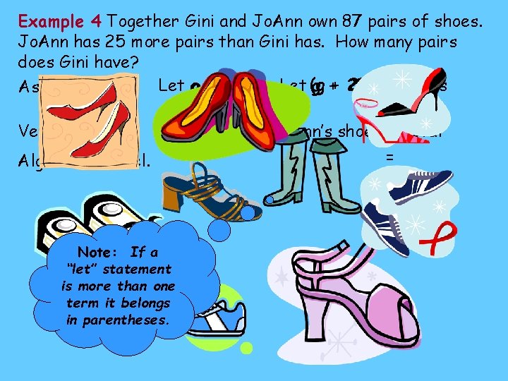 Example 4 Together Gini and Jo. Ann own 87 pairs of shoes. Jo. Ann