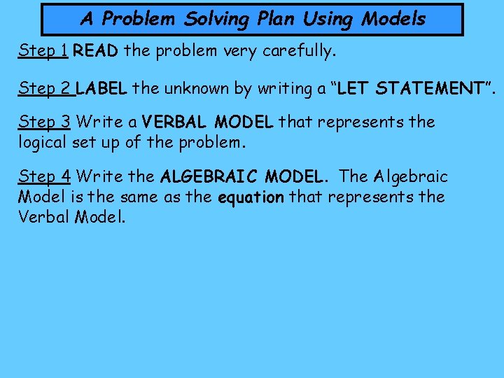 A Problem Solving Plan Using Models Step 1 READ the problem very carefully. Step