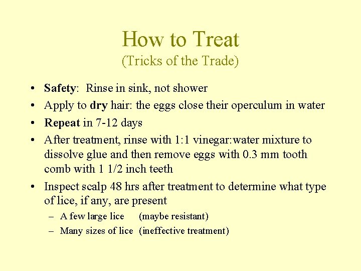 How to Treat (Tricks of the Trade) • • Safety: Rinse in sink, not