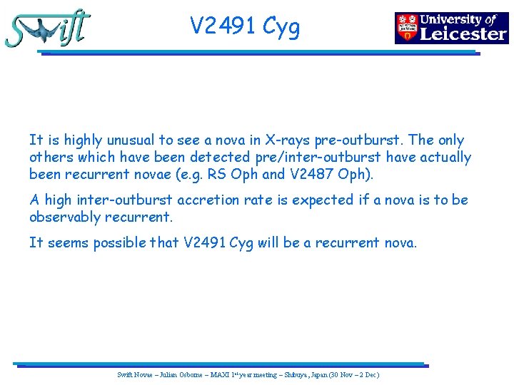 V 2491 Cyg It is highly unusual to see a nova in X-rays pre-outburst.