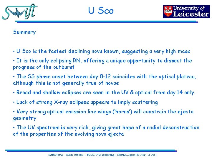 U Sco Summary • U Sco is the fastest declining nova known, suggesting a