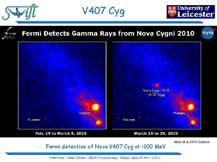 V 407 Cyg Summary Fermi detection of Nova V 407 Cyg at <100 Me.