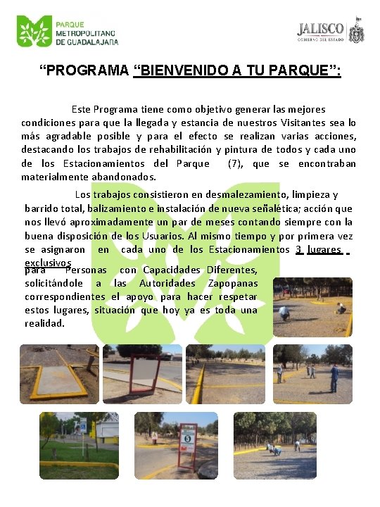 “PROGRAMA “BIENVENIDO A TU PARQUE”: Este Programa tiene como objetivo generar las mejores condiciones