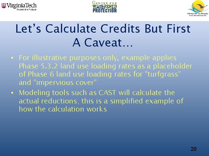 Let’s Calculate Credits But First A Caveat… • For illustrative purposes only, example applies