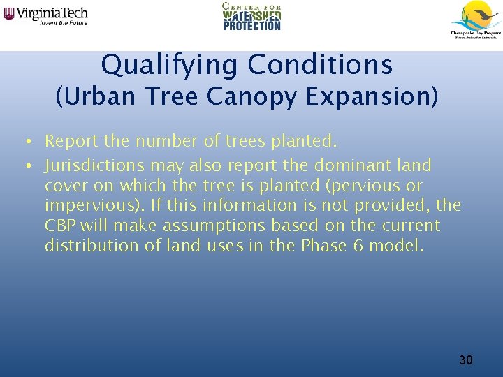 Qualifying Conditions (Urban Tree Canopy Expansion) • Report the number of trees planted. •