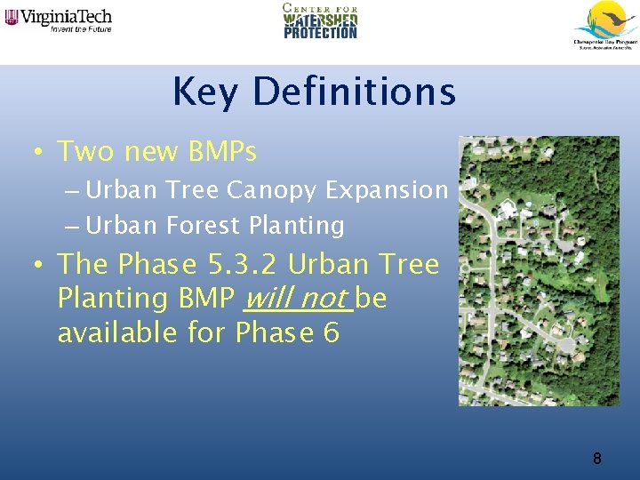 Key Definitions • Two new BMPs – Urban Tree Canopy Expansion – Urban Forest