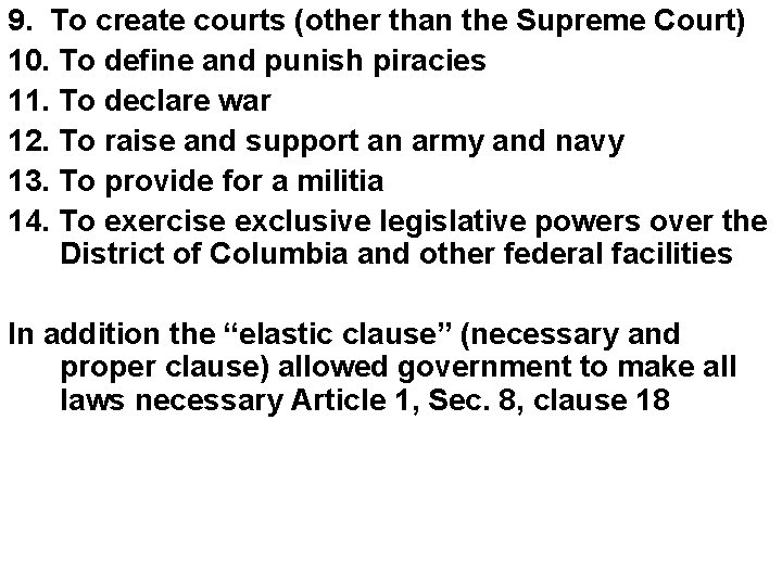 9. To create courts (other than the Supreme Court) 10. To define and punish