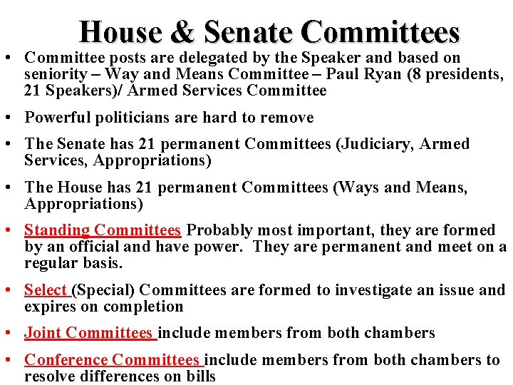 House & Senate Committees • Committee posts are delegated by the Speaker and based