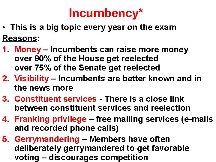 Incumbency* • This is a big topic every year on the exam Reasons: 1.