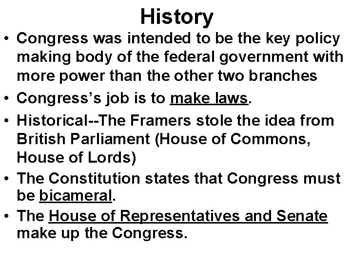 History • Congress was intended to be the key policy making body of the