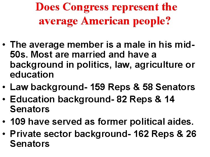 Does Congress represent the average American people? • The average member is a male