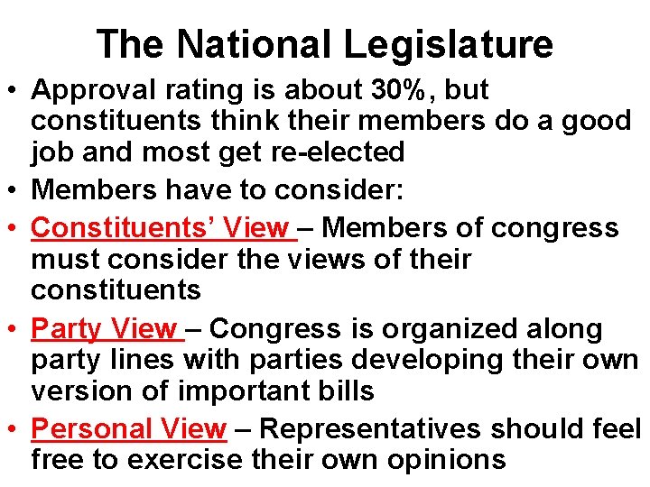 The National Legislature • Approval rating is about 30%, but constituents think their members