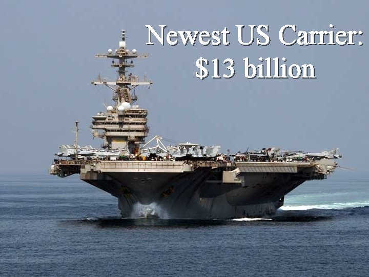 Newest US Carrier: $13 billion 