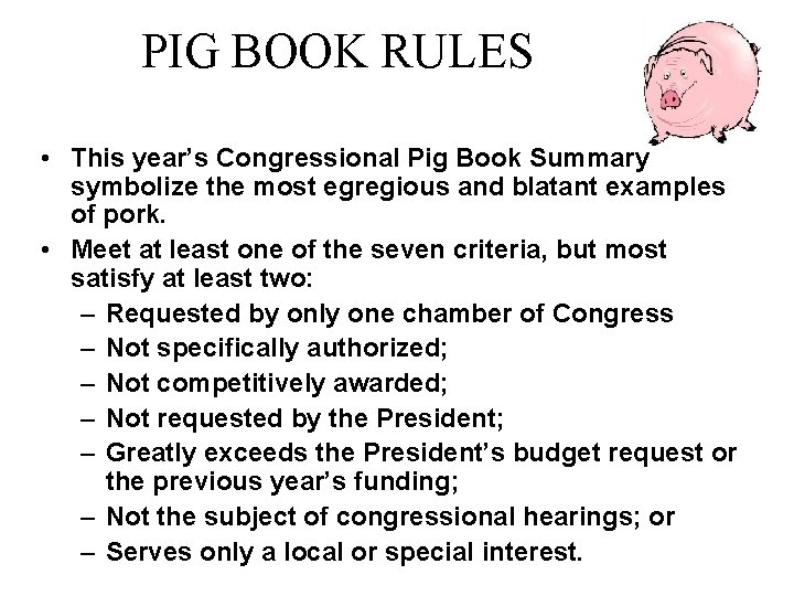 PIG BOOK RULES • This year’s Congressional Pig Book Summary symbolize the most egregious