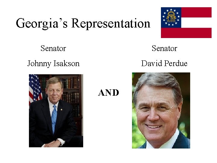 Georgia’s Representation Senator Johnny Isakson David Perdue AND 
