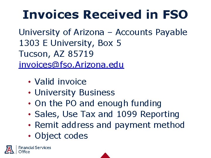 Invoices Received in FSO University of Arizona – Accounts Payable 1303 E University, Box