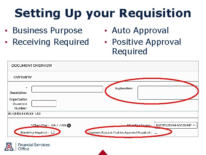 Setting Up your Requisition • Business Purpose • Receiving Required • Auto Approval •