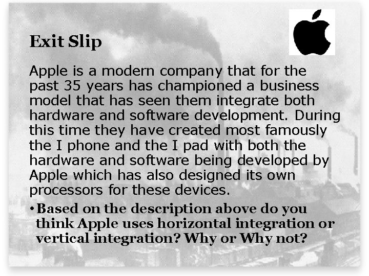 Exit Slip Apple is a modern company that for the past 35 years has