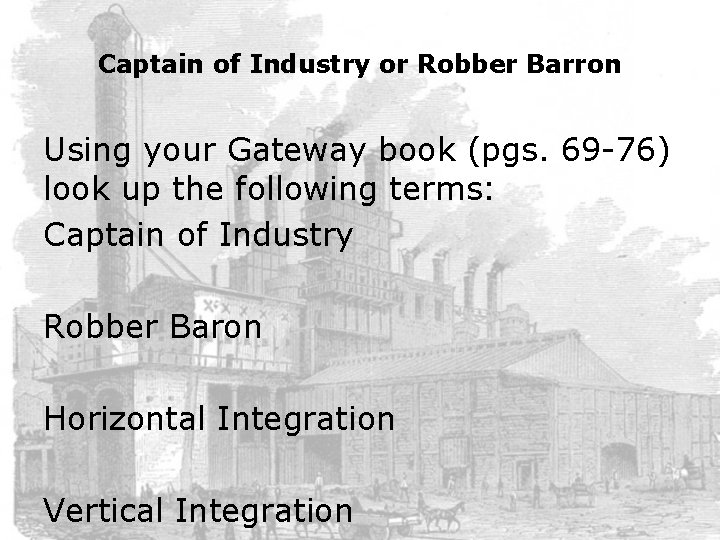 Captain of Industry or Robber Barron Using your Gateway book (pgs. 69 -76) look