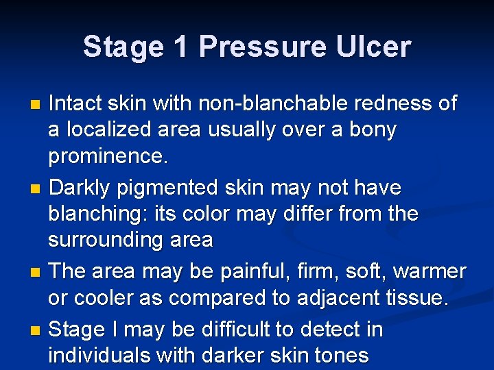 Stage 1 Pressure Ulcer Intact skin with non-blanchable redness of a localized area usually