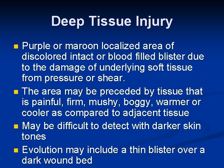 Deep Tissue Injury Purple or maroon localized area of discolored intact or blood filled