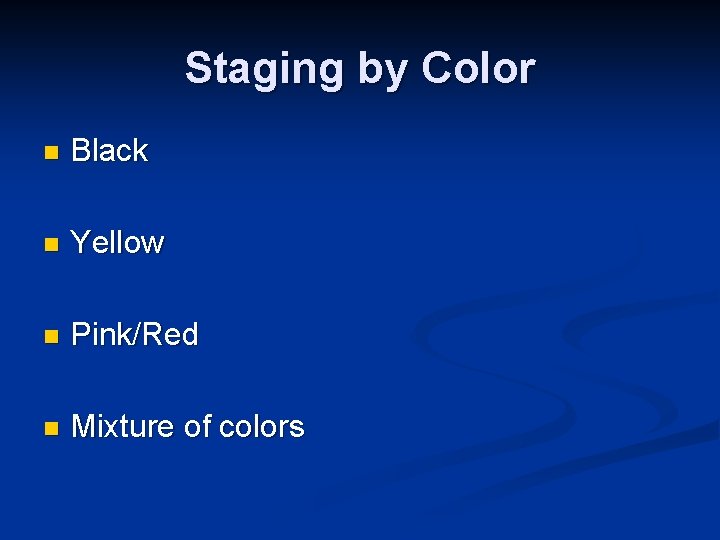 Staging by Color n Black n Yellow n Pink/Red n Mixture of colors 