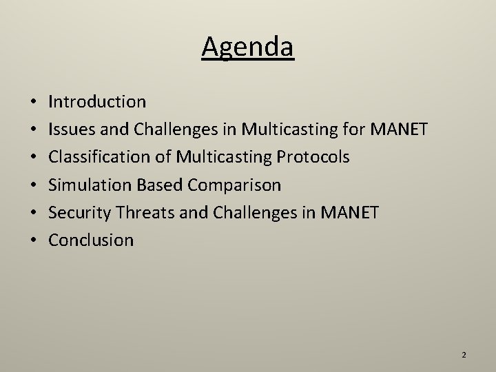 Agenda • • • Introduction Issues and Challenges in Multicasting for MANET Classification of