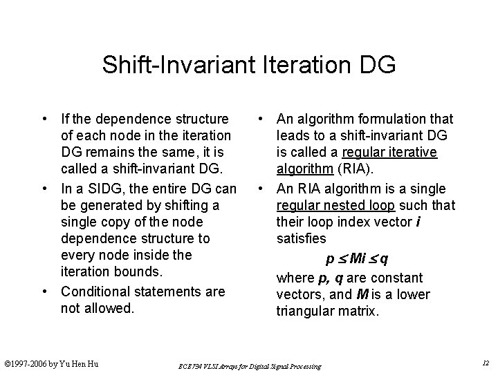 Shift-Invariant Iteration DG • If the dependence structure of each node in the iteration