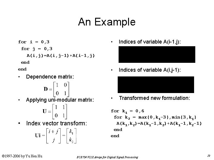 An Example for i = 0, 3 for j = 0, 3 A(i, j)=A(i,