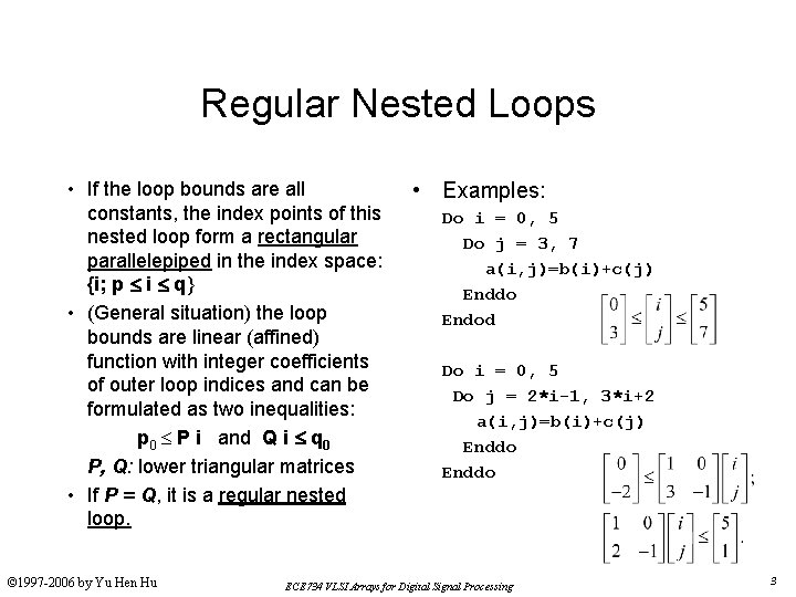 Regular Nested Loops • If the loop bounds are all constants, the index points