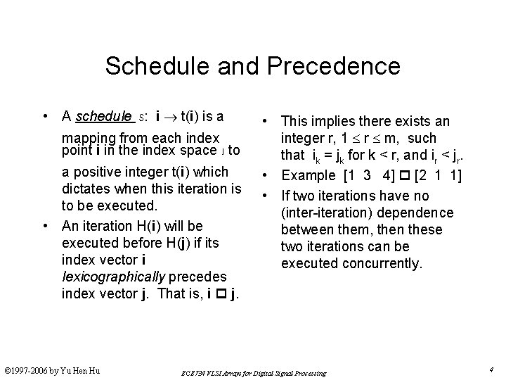 Schedule and Precedence • A schedule S: i t(i) is a • This implies