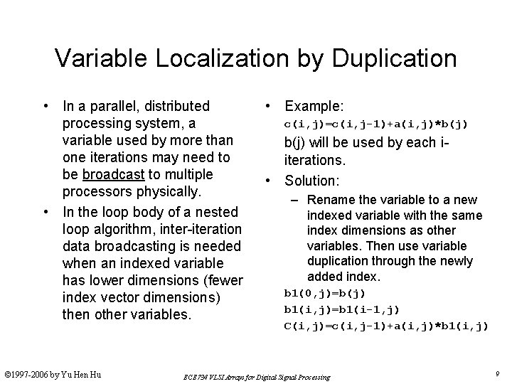 Variable Localization by Duplication • In a parallel, distributed processing system, a variable used
