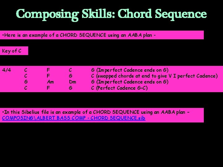 Composing Skills: Chord Sequence • Here is an example of a CHORD SEQUENCE using