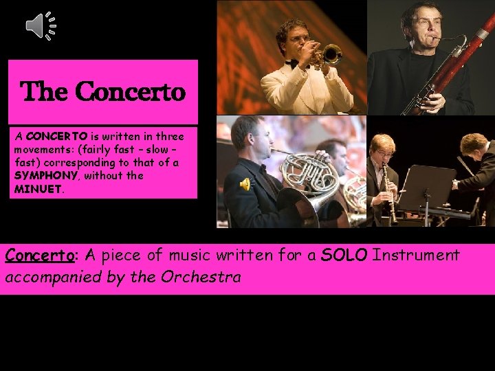 The Concerto A CONCERTO is written in three movements: (fairly fast – slow –