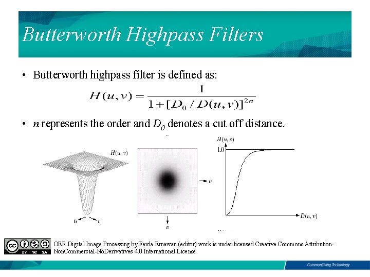 Butterworth Highpass Filters • Butterworth highpass filter is defined as: • n represents the